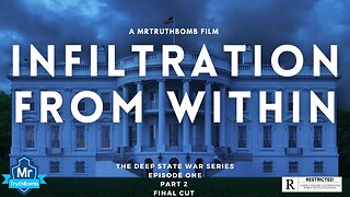 INFILTRATION FROM WITHIN - PART 2 - THE DEEP STATE WAR SERIES - EPISODE ONE