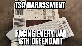 TSA Harassment of Americans J6ers Persecuted
