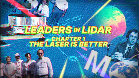 Leaders In Lidar |Chapter 1: The Laser Is Better