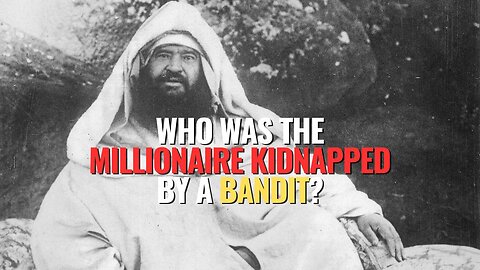 Who Was the Millionaire Kidnapped by a Bandit?