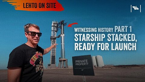 Witnessing History: Starship Stacked and Ready for Launch