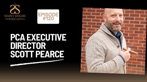 Episode 120: Scott Pearce of the Premium Cigar Association