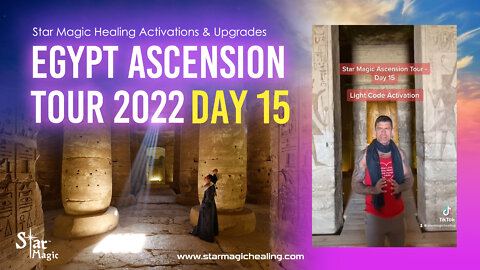 Star Magic Egypt Ascension Tour Day 15 - Activations & Upgrades