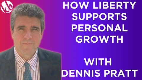 [Live @ 5] How liberty supports personal growth and development, with Dennis Pratt