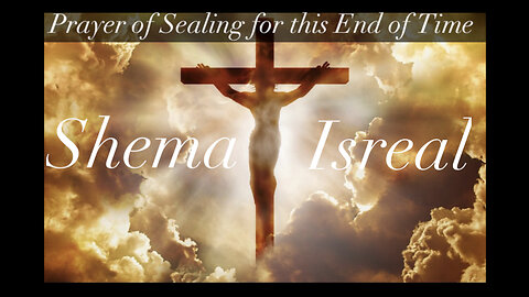 Shema Israel - Sealing Prayer