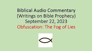 Biblical Audio Commentary – Obfuscation: The Fog of Lies