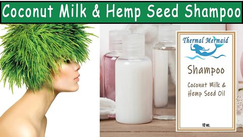 DIY Homemade Shampoo ~ Hemp Oil & Coconut Milk ~ For Oily Hair & Cleansing Build Up