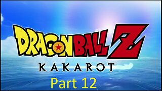 Dragon Ball Z Kakarot Playthrough Part 12 ( No Commentary)