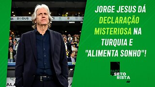 SERÁ? NOVA INFORMAÇÃO sobre Jorge Jesus REPERCUTE! Ele PODE ASSUMIR a Seleção? | PAPO DE SETORISTA