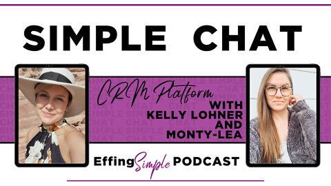 A Look at the Effing Simple CRM with Kelly Lohner and Monty-Lea