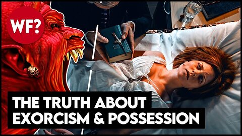 Terrifying Truth: Possessions and Exorcisms are Real