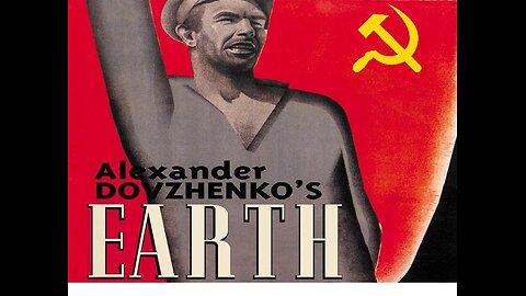 EARTH 1930 Alexander Dovzhenko's Masterpiece FULL MOVIE #60 AFI BEST SILENT FILMS