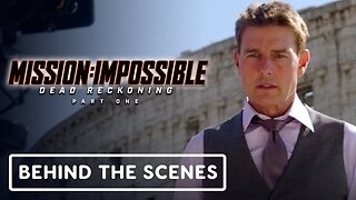 Mission: Impossible - Dead Reckoning Part One - Official Behind the Scenes