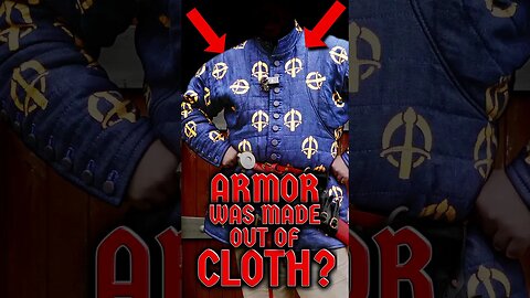 Medieval ARMOR was made of CLOTH?