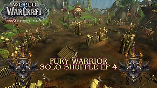 Fury Warrior Solo Shuffle - Ep 4