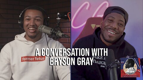 A Conversation with Bryson Gray Let It Be Heard Ep 41 - 9/5/2023