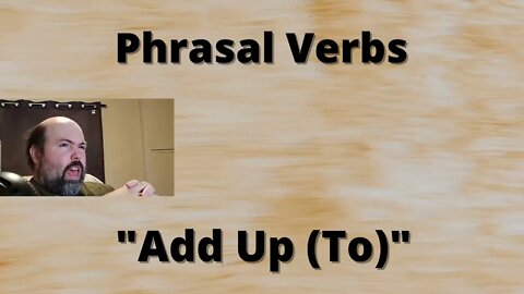 Phrasal Verbs Add Up To