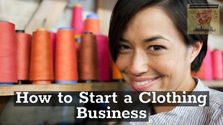 How to Start a Clothing Business