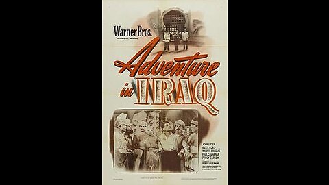 Adventure in Iraq 1943 Classic Adventure Full Movie Free