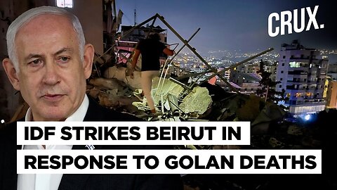 IDF Strikes Beirut, Claims It Targeted Hezbollah Commander Behind Golan Heights Attack| Majdal Shams