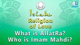 What is AllatRa? Who is Imam Mahdi?