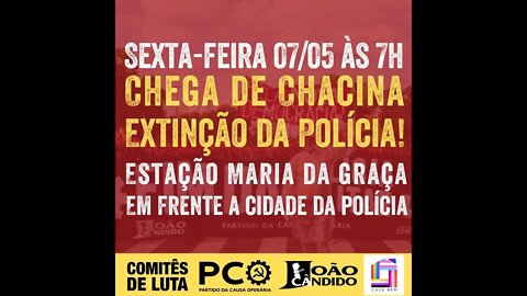 Extinção da polícia já! Todos à manifestação contra a chacina na favela do Jacarezinho