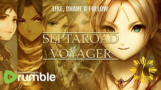 ▶️ WATCH » SEPTAROAD VOYAGER » WEIRD TURN BASED COMBAT SYSTEM » A SHORT STREAM [6/28/23]