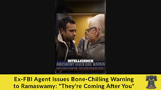 Ex-FBI Agent Issues Bone-Chilling Warning to Ramaswamy: "They're Coming After You"