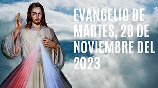 Evangelio de hoy Martes, 28 de Noviembre del 2023.