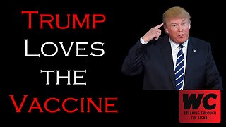 Trump Loves the Vaccine