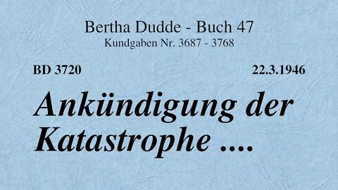 BD 3720 - ANKÜNDIGUNG DER KATASTROPHE ....