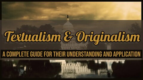 Originalism And Textualism: A Complete Guide To Their Understanding & Application