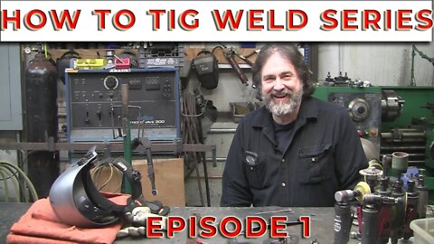 How to TIG Weld for beginners Episode 1