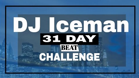 Dj Iceman (Big Boss Beatz) 31 Day Beat Challenge (Day 5 )