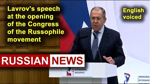 Lavrov's speech at the opening of the Congress of the Russophile movement | Russia, Ukraine