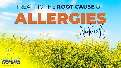 Treating the Root Cause of Allergies
