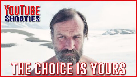 The CHOICE is YOURS - WIM HOF #shorts