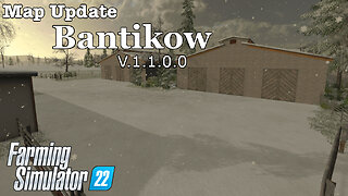 Map Update | Bantikow | V.1.1.0.0 | Farming Simulator 22