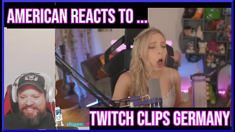 American Reacts to TwitchClipsGermany #4