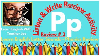Review English Letters Sounds | Letter Pp | Review Activity # 3 | Listen and Write