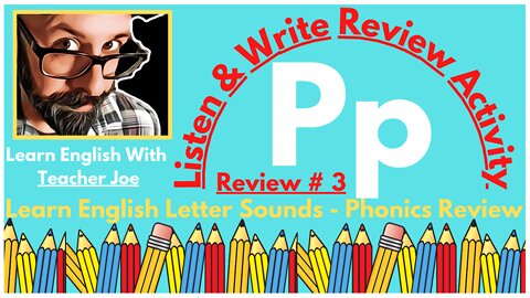 Review English Letters Sounds | Letter Pp | Review Activity # 3 | Listen and Write