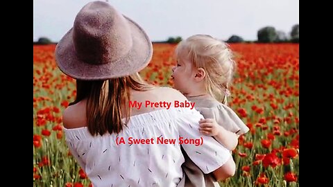 My Pretty Baby (A Sweet New Song)