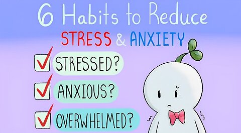 6 Daily Habits to Reduce Stress & Anxiety