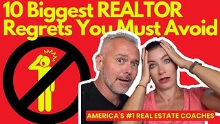 10 Biggest REALTOR Regrets You Must Avoid