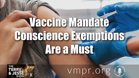12 Aug 21, Terry & Jesse: Vaccine Mandate Exemptions Are a Must