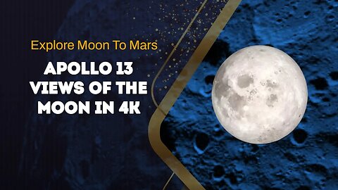 Apollo 13 Views of the Moon in 4K | Explore Moon To Mars | Ashirofficial