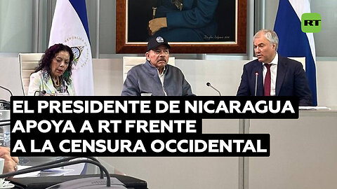 El presidente de Nicaragua brinda a RT su apoyo ante la censura de Occidente