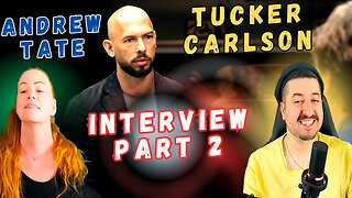 PART 2 Andrew Tate Tucker Carlson INTERVIEW REACTION