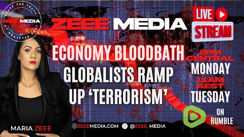 Economy BLOODBATH, Globalists Ramp Up 'Terrorism' - Maria Zeee LIVE @ 8PM Central/11AM AEST