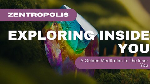 Exploring Inside - A Guided Meditation into the Inner You